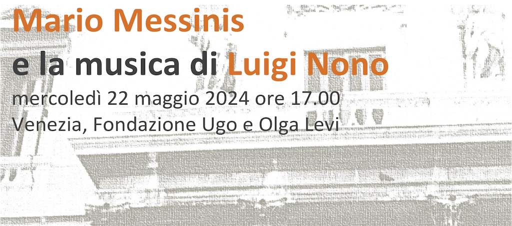 Mario Messinis e la musica di Luigi Nono 
